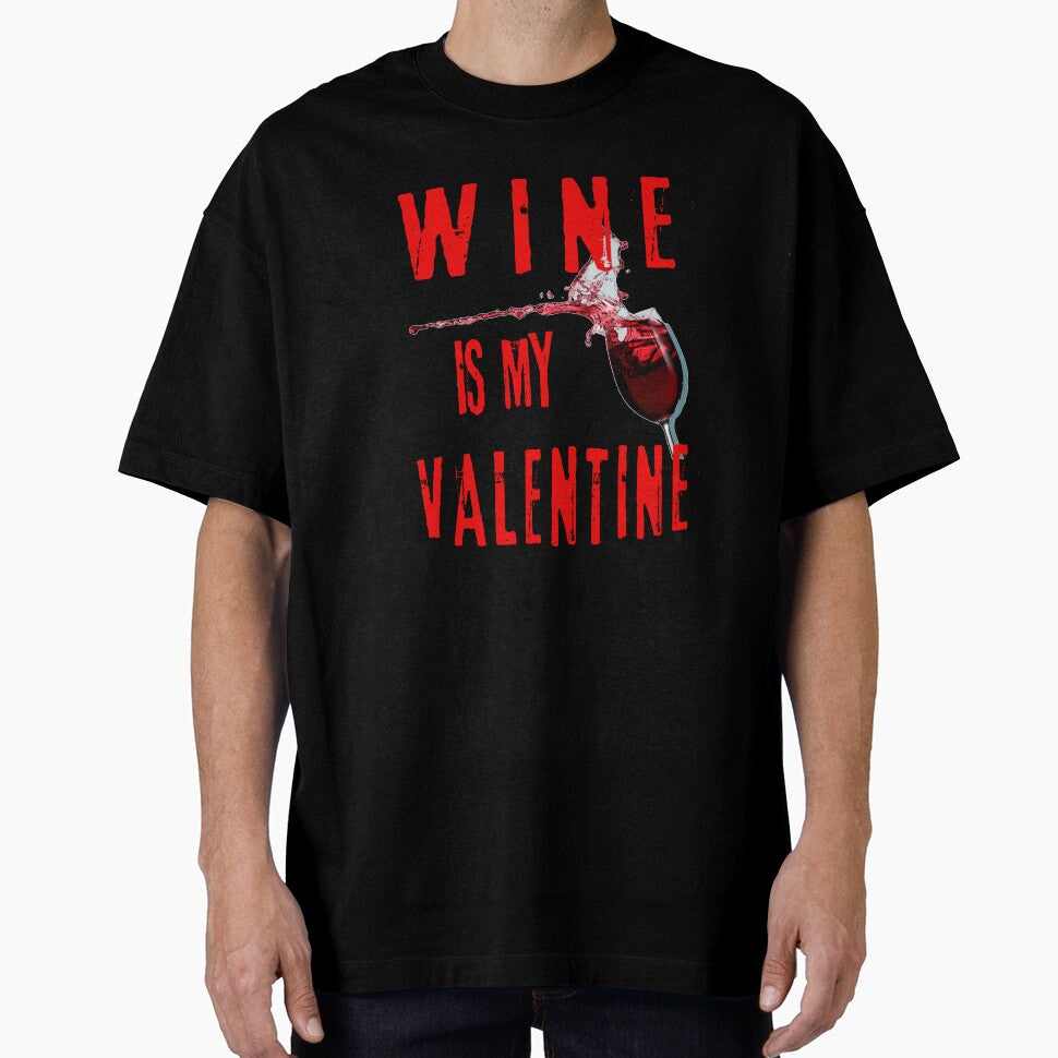 Wine Is My Valentine by WEBuyApparel