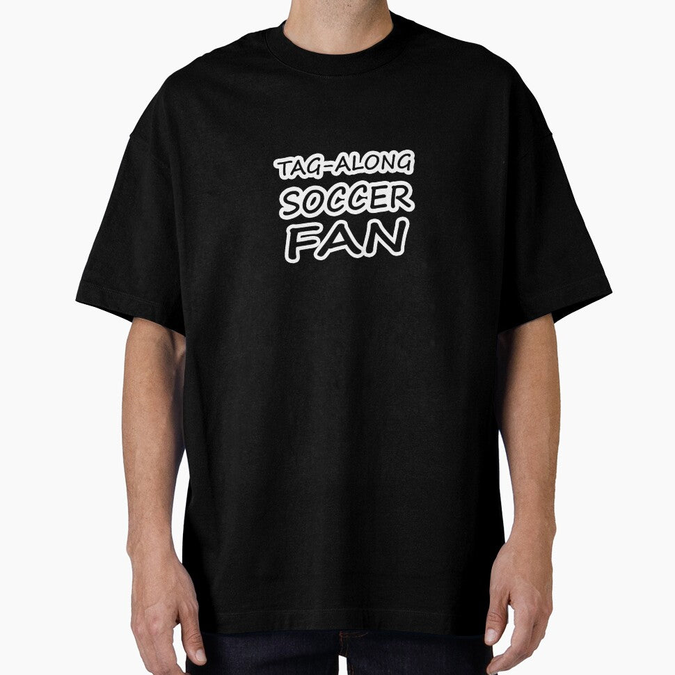 Tag-Along Soccer Fan - Just for the Excitement of Soccer by Beachy