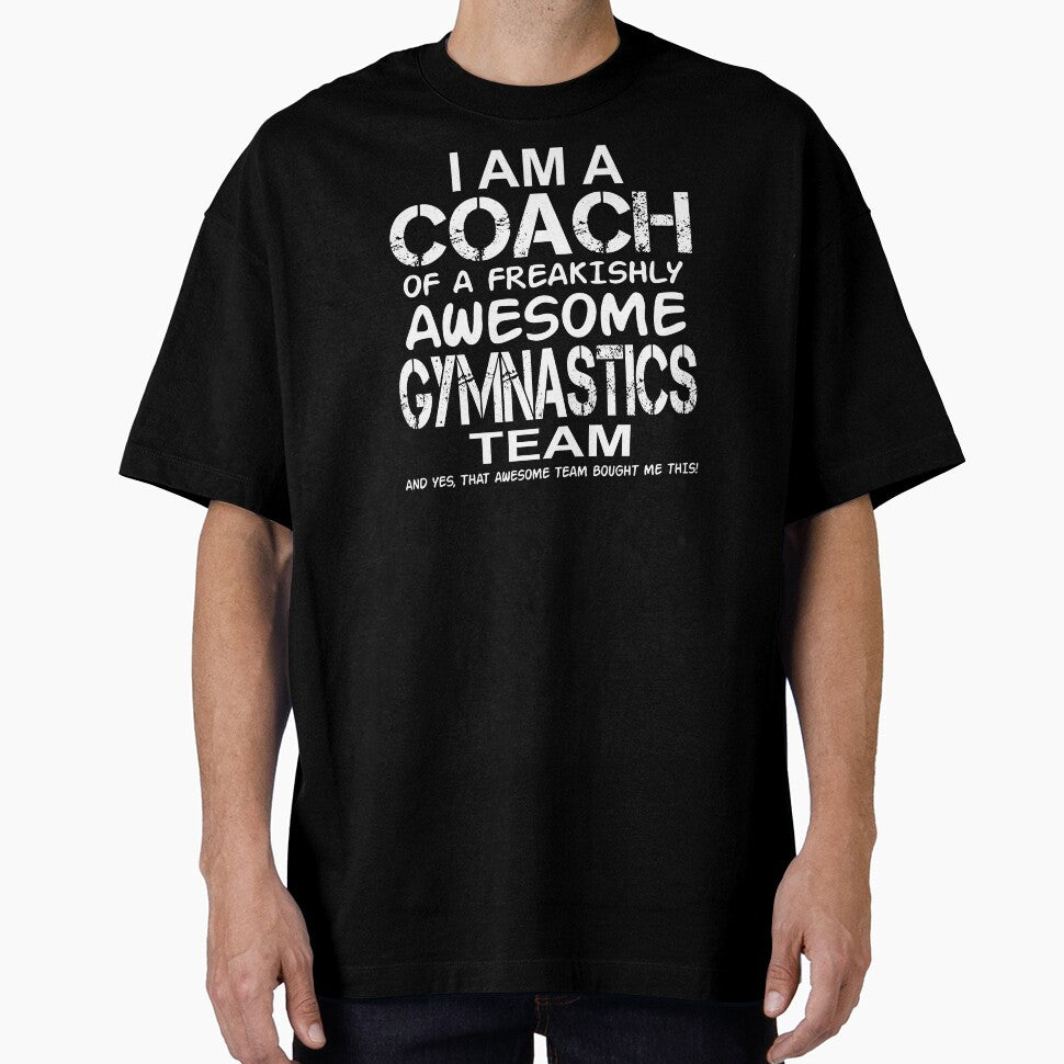 I Am a Coach Of Freakishly Awesome Gymnastics Team design by nikkidawn74