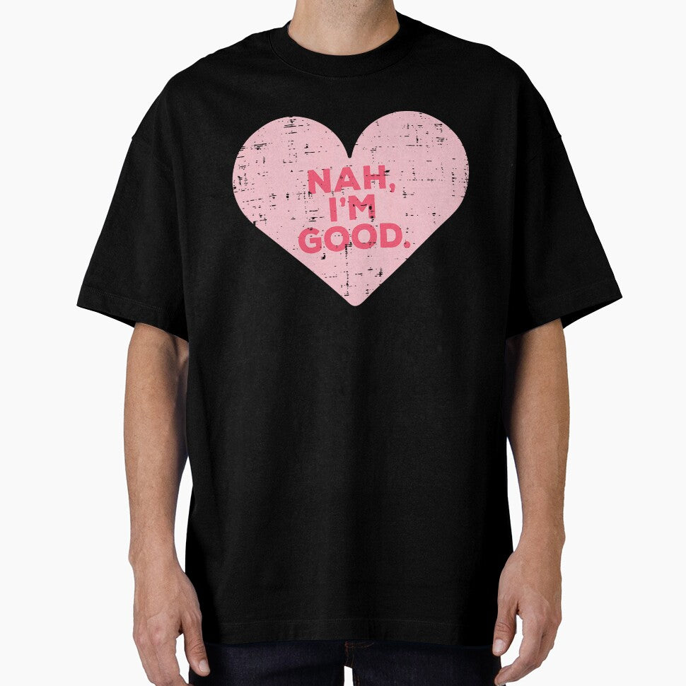 Heart Nah Im Good Anti Valentines Day Single Awareness Gift by RobertKnow