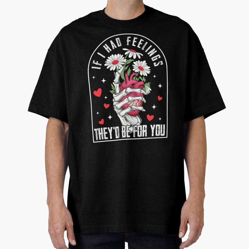 If I had Feelings Funny Valentine Skeleton Heart Men Women by RobertKnow