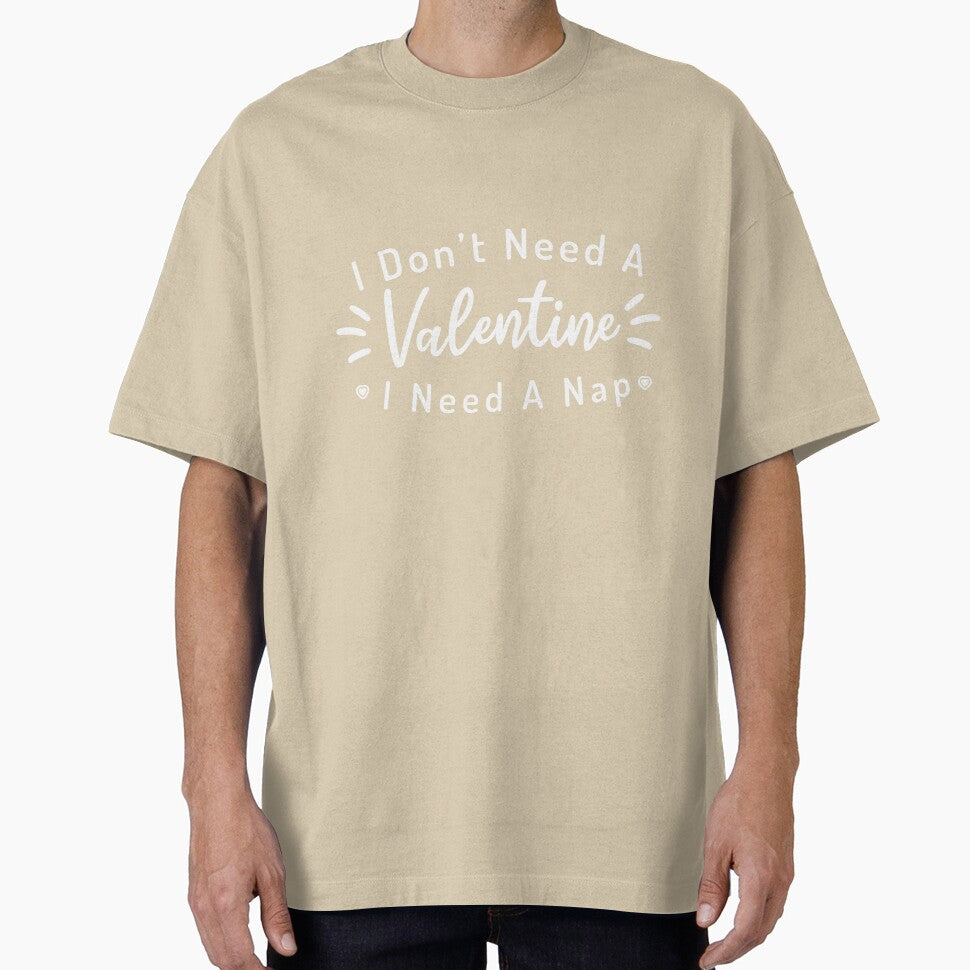 I Don't Need a Valentine I Need a Nap by Pattranit56