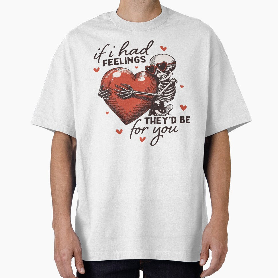If I Had Feelings They’d Be For You – Funny Skeleton Valentine Design by yahya arboun