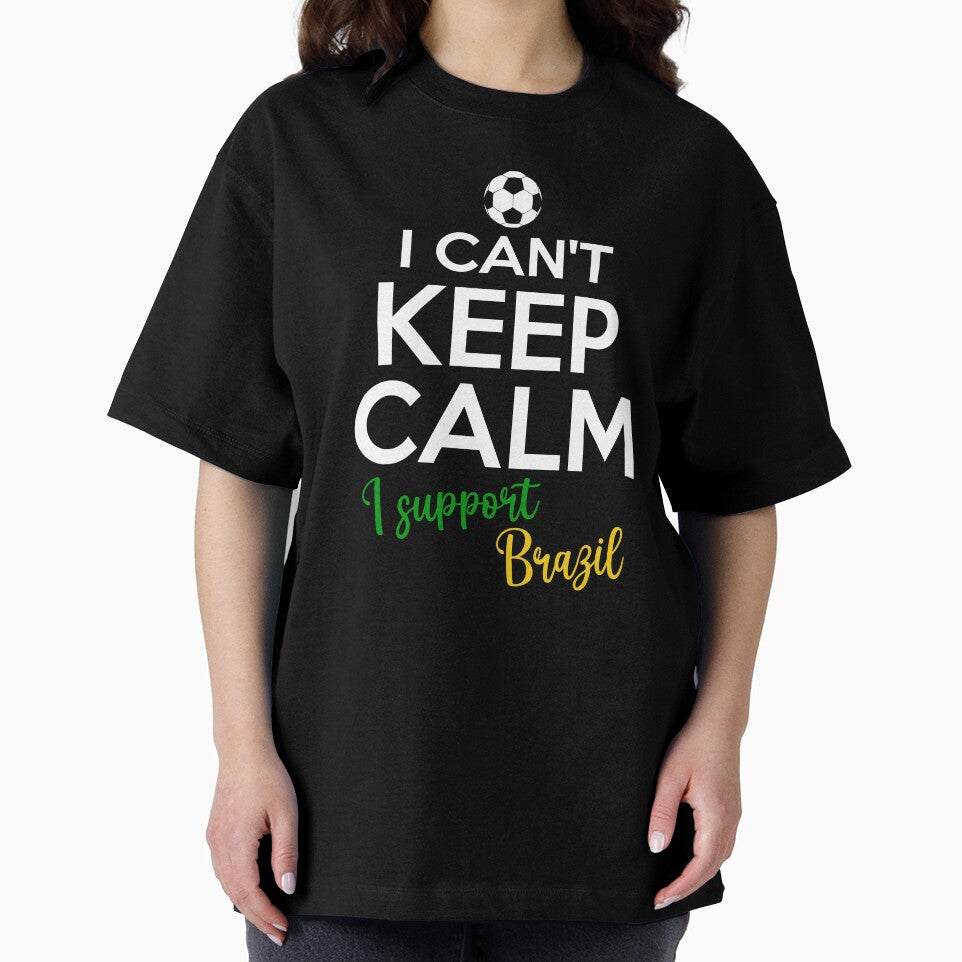 I Can't Keep Calm I Support Brazil | Keep Calm And Support Brazil | Brazil Team lover by AMINE  ★★★★★
