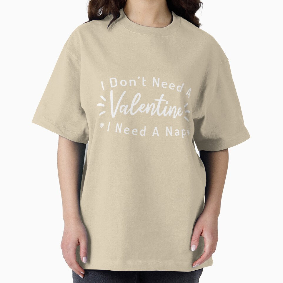 I Don't Need a Valentine I Need a Nap by Pattranit56