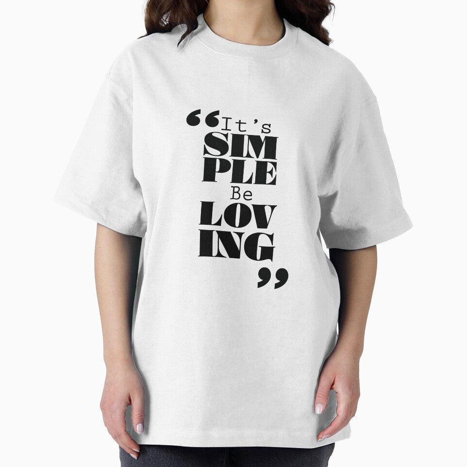 It's Simple : Be Loving by Forbidden Fig  Leaf