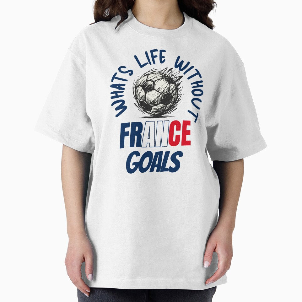 What's Life Without France Goals -  French Football Fan by AnAzArt