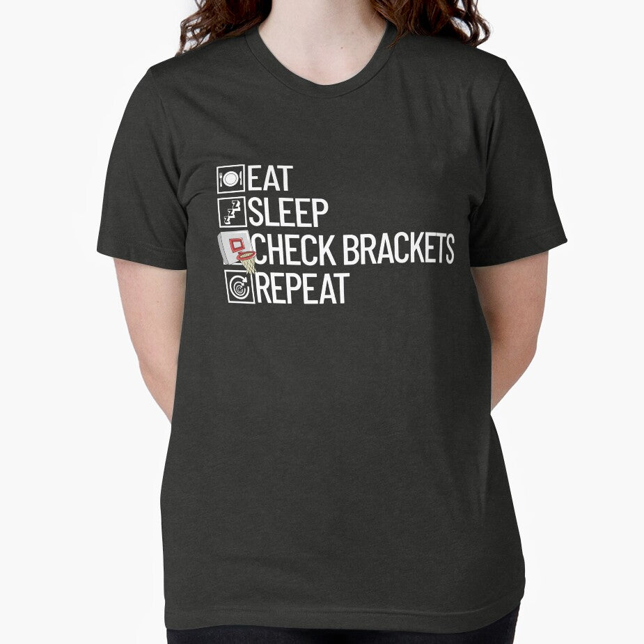 Eat Sleep Check Brackets Repeat Basketball Bracket Gear by DynamicDesign