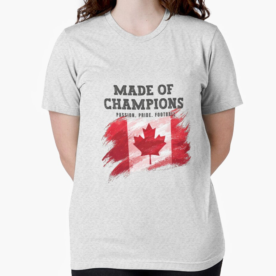 Made of Champions Canada Soccer Fan T-Shirt | Passion Pride Football by PodXDesigns