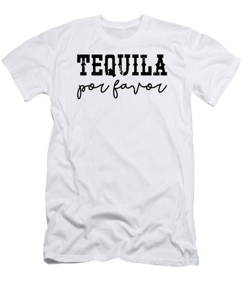 Tequila Por Favor Shirt Design T-Shirt