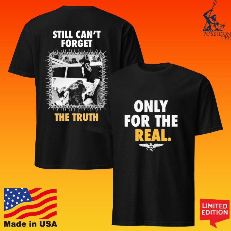 Terror Only 4 The Real Still Can’t Forget The Truth T-shirt