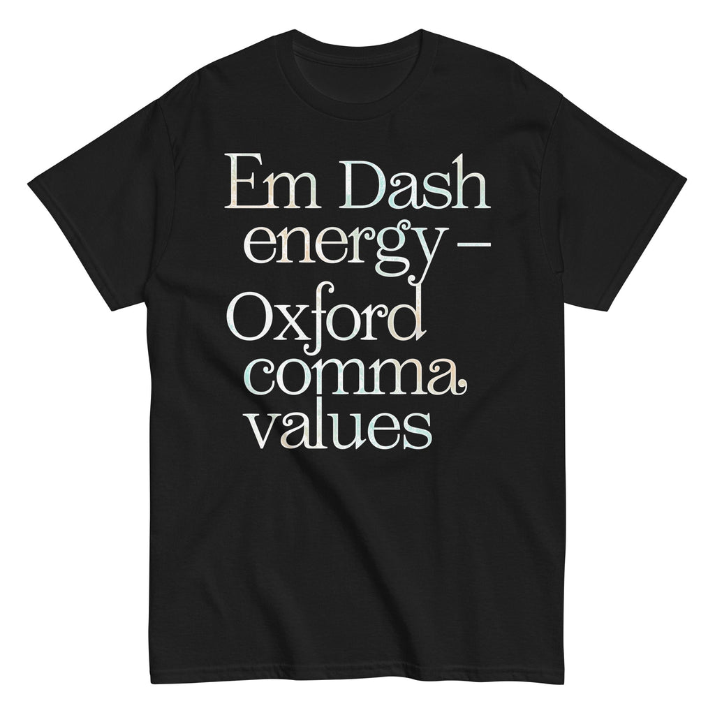 Em Dash Energy Oxford Comma Values Men's Classic Tee