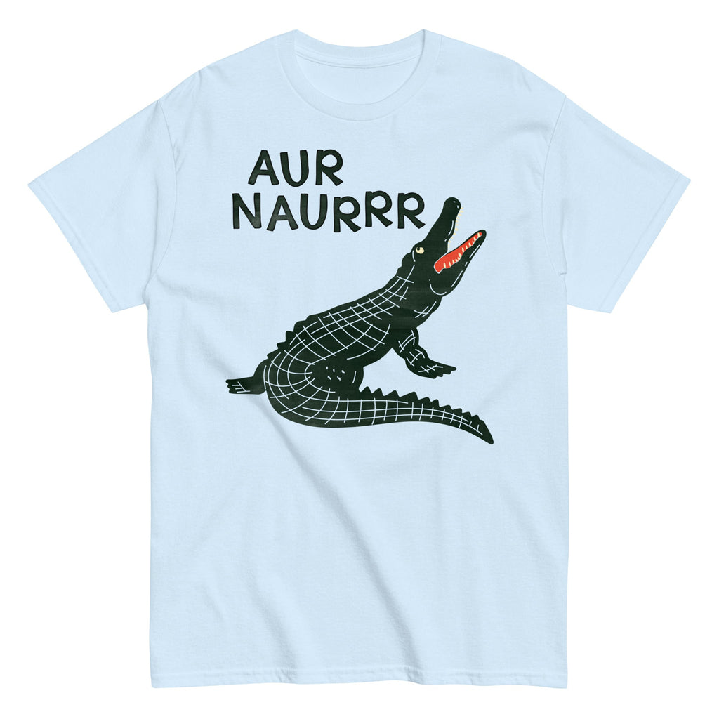 Aur Naurrr Men's Classic Tee