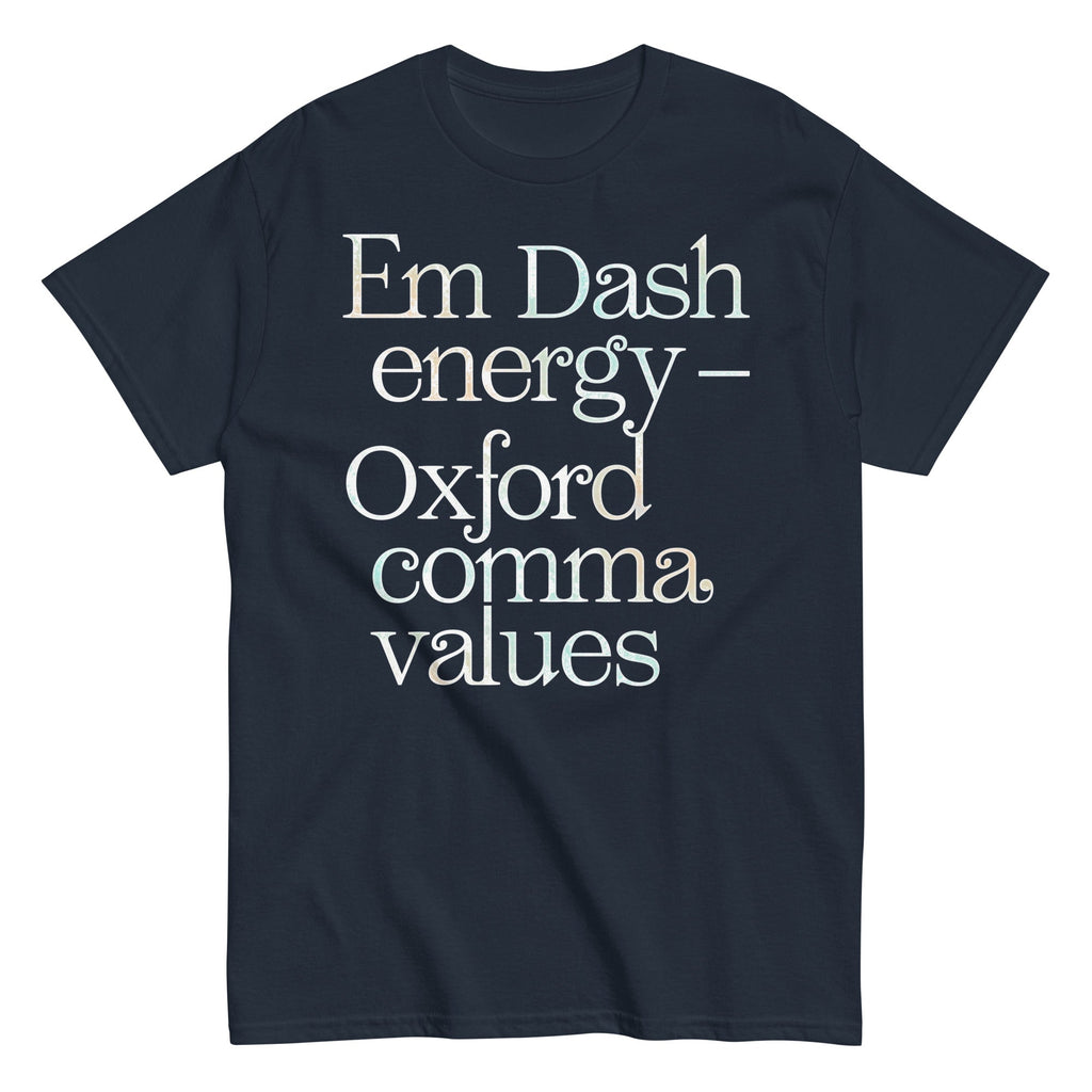 Em Dash Energy Oxford Comma Values Men's Classic Tee
