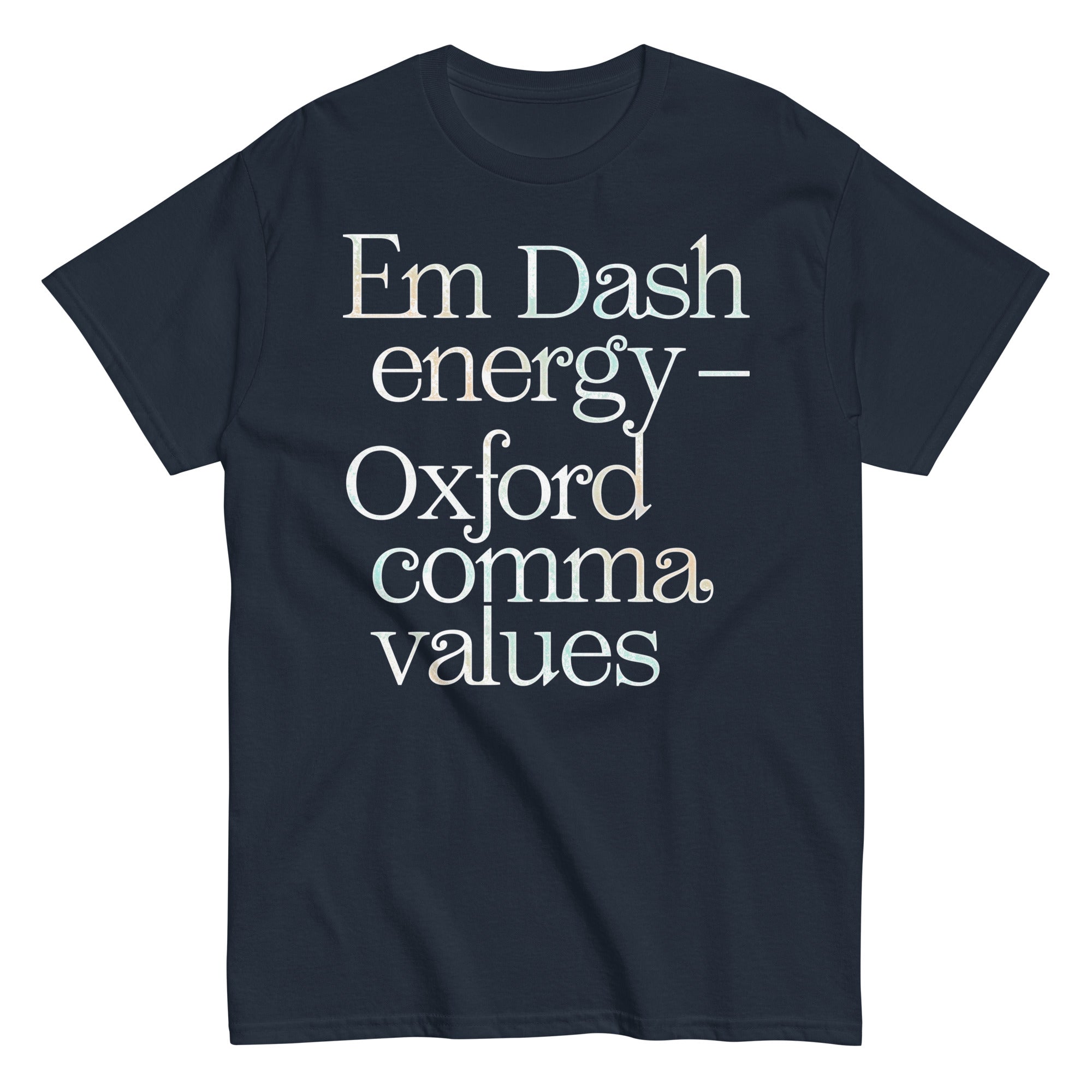 Em Dash Energy Oxford Comma Values Men's Classic Tee