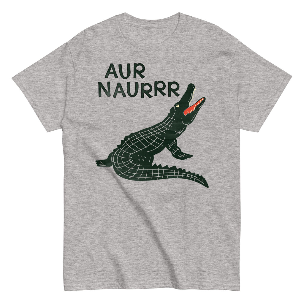 Aur Naurrr Men's Classic Tee