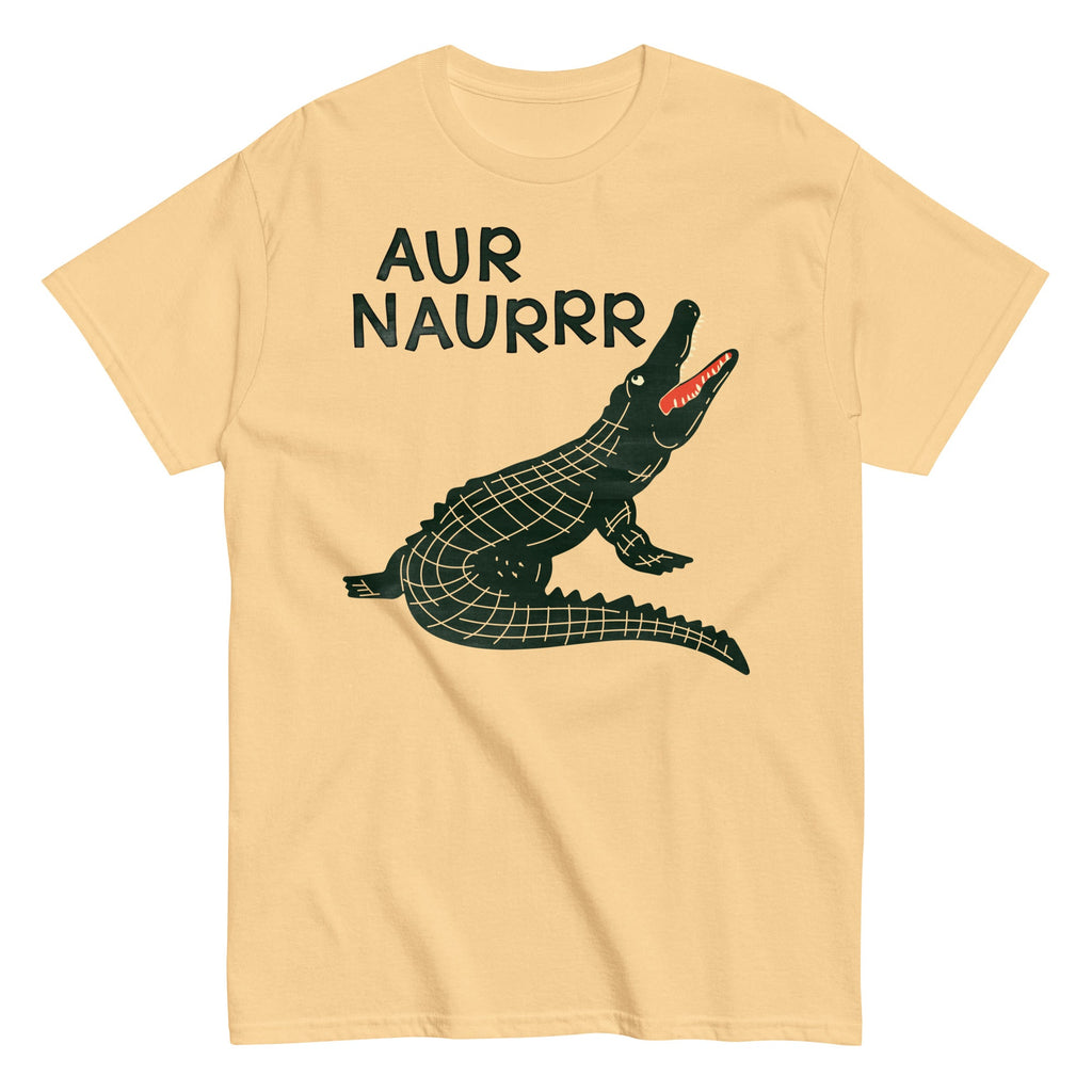 Aur Naurrr Men's Classic Tee