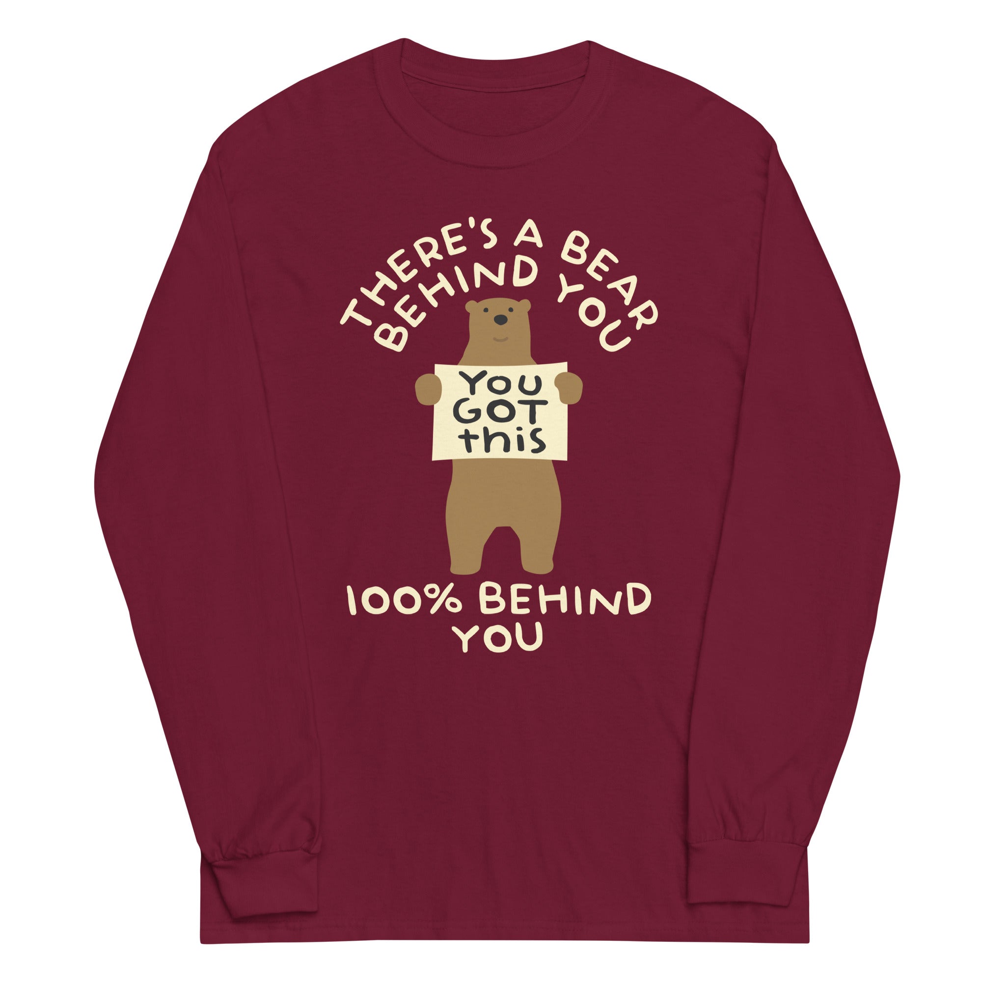 There's A Bear Behind You, 100% Behind You Unisex Long Sleeve Tee