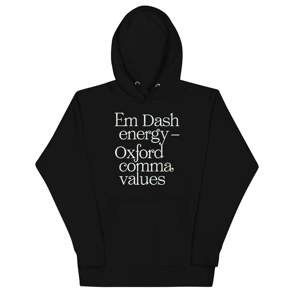 Em Dash Energy Oxford Comma Values Unisex Hoodie