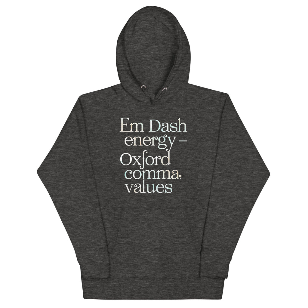 Em Dash Energy Oxford Comma Values Unisex Hoodie