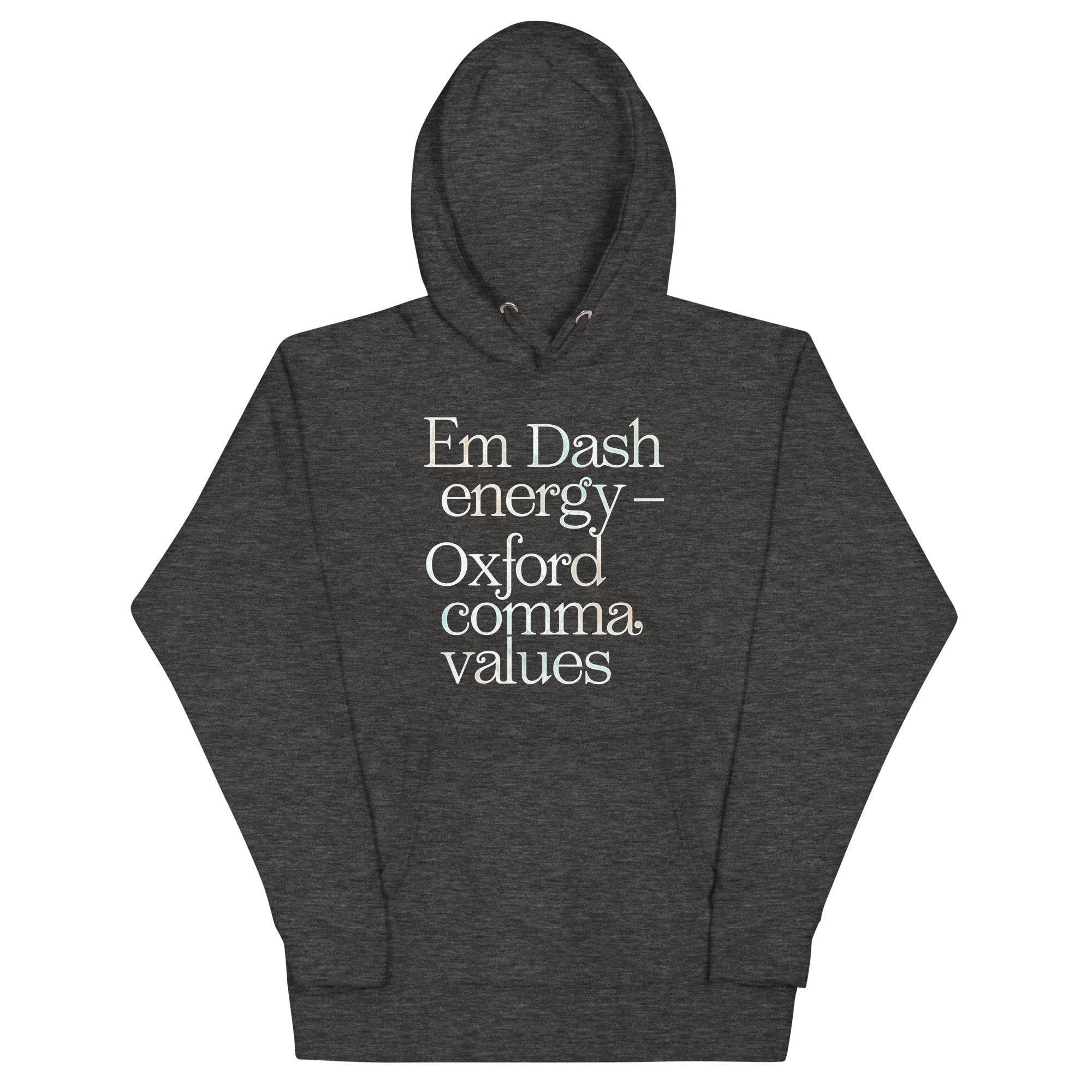 Em Dash Energy Oxford Comma Values Unisex Hoodie