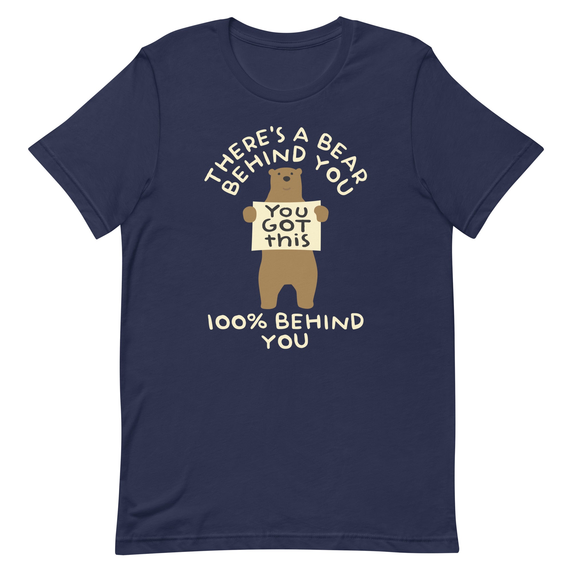 There's A Bear Behind You, 100% Behind You Men's Signature Tee