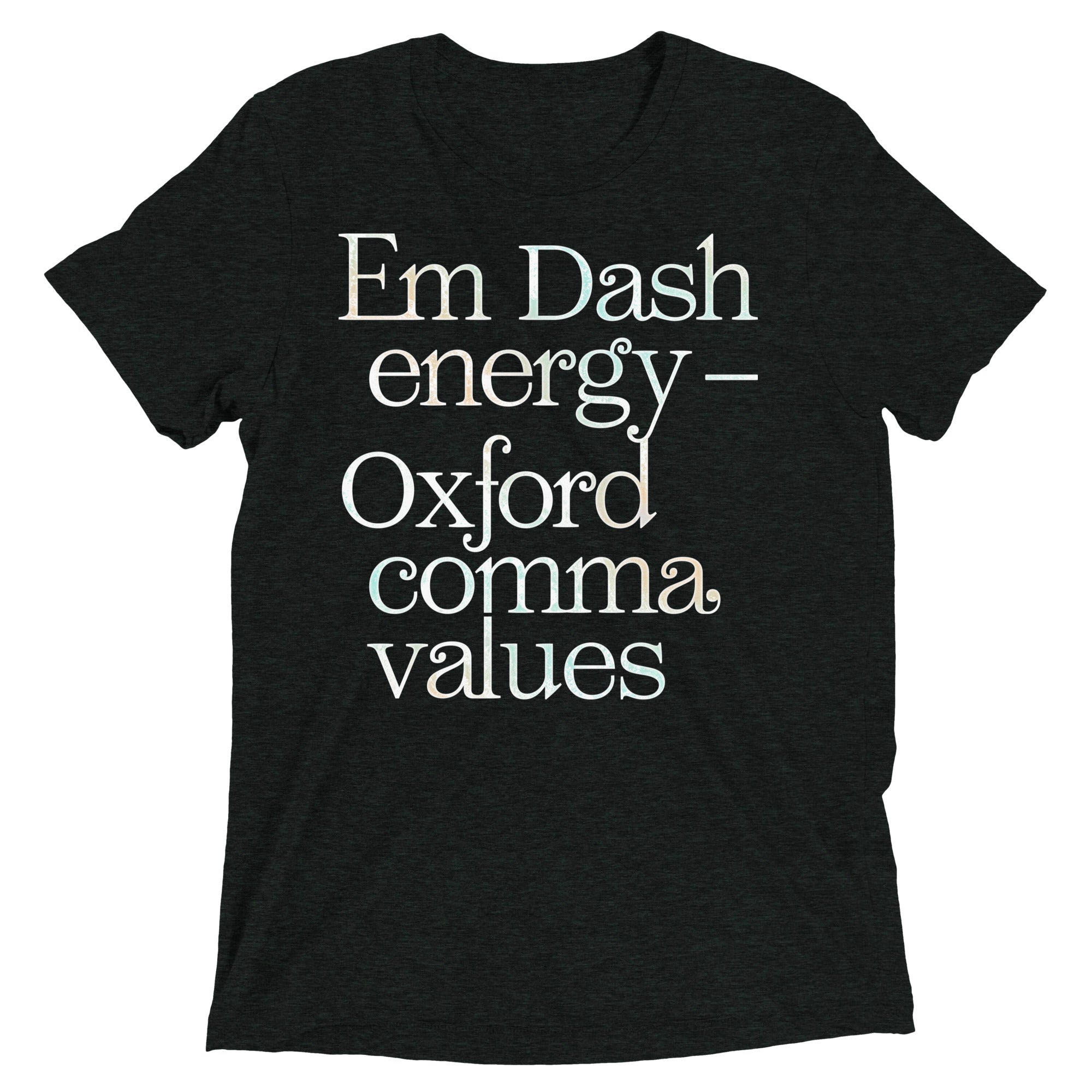Em Dash Energy Oxford Comma Values Men's Tri-Blend Tee