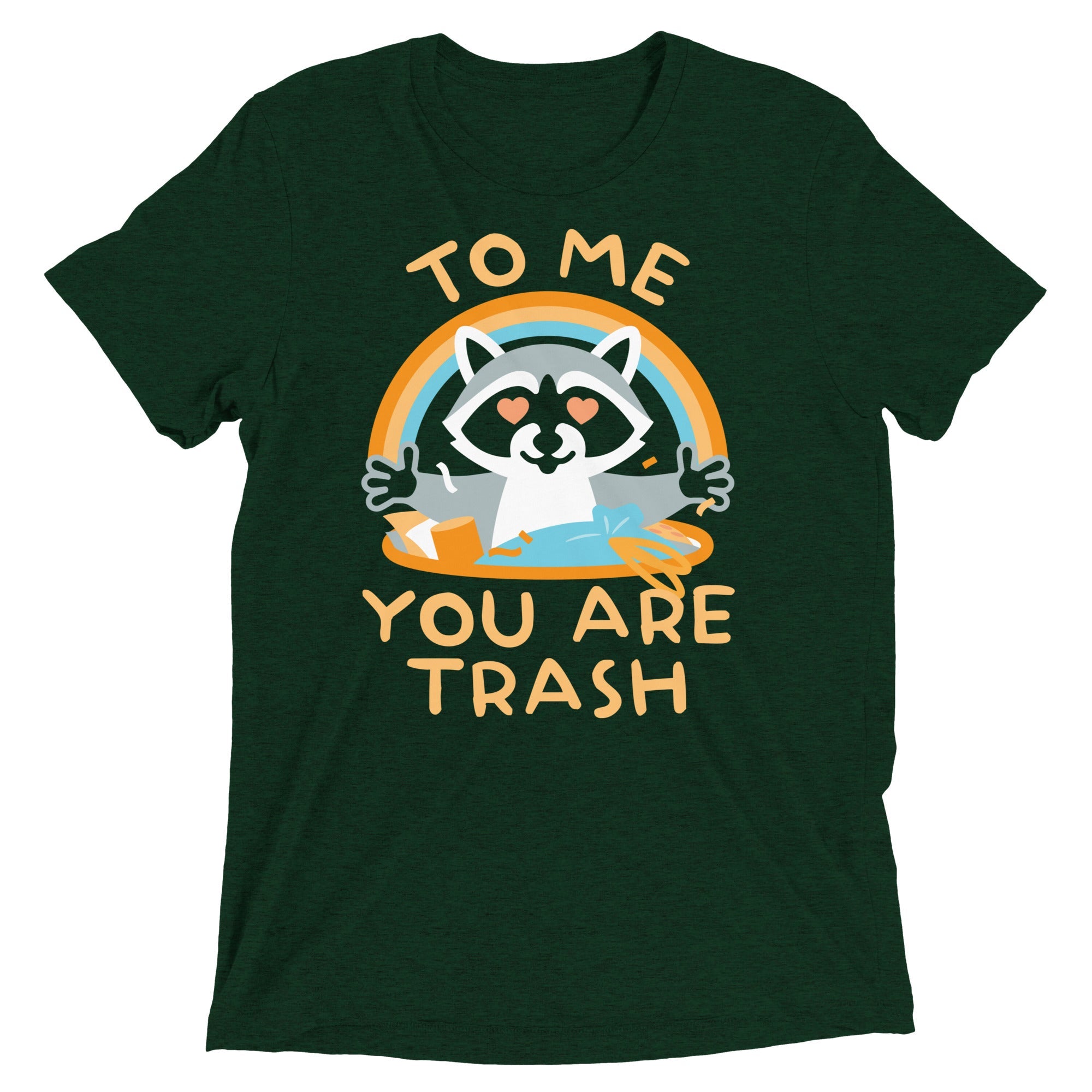 To Me You Are Trash Men's Tri-Blend Tee