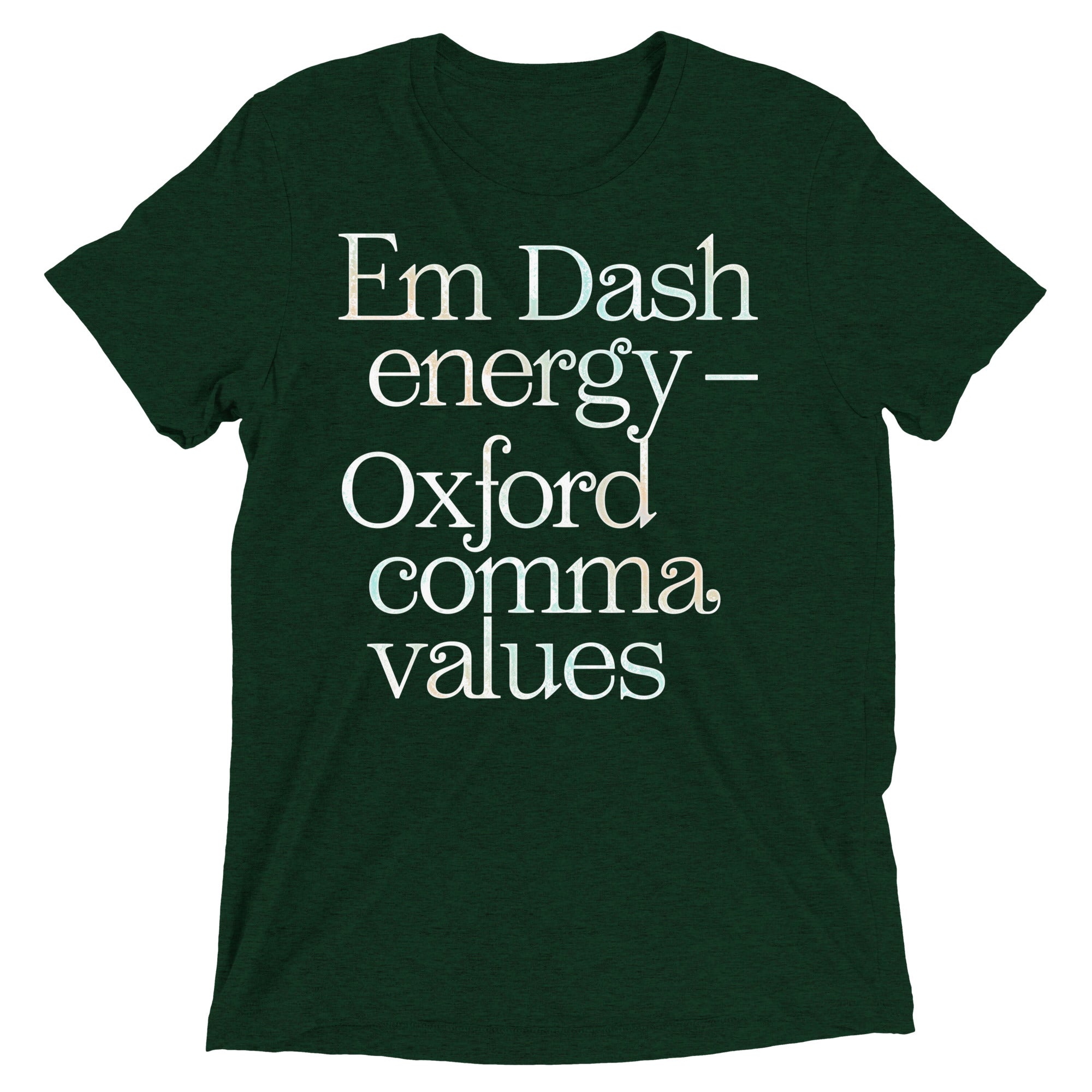 Em Dash Energy Oxford Comma Values Men's Tri-Blend Tee