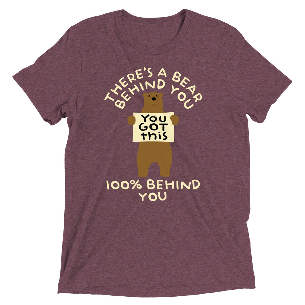 There's A Bear Behind You, 100% Behind You Men's Tri-Blend Tee