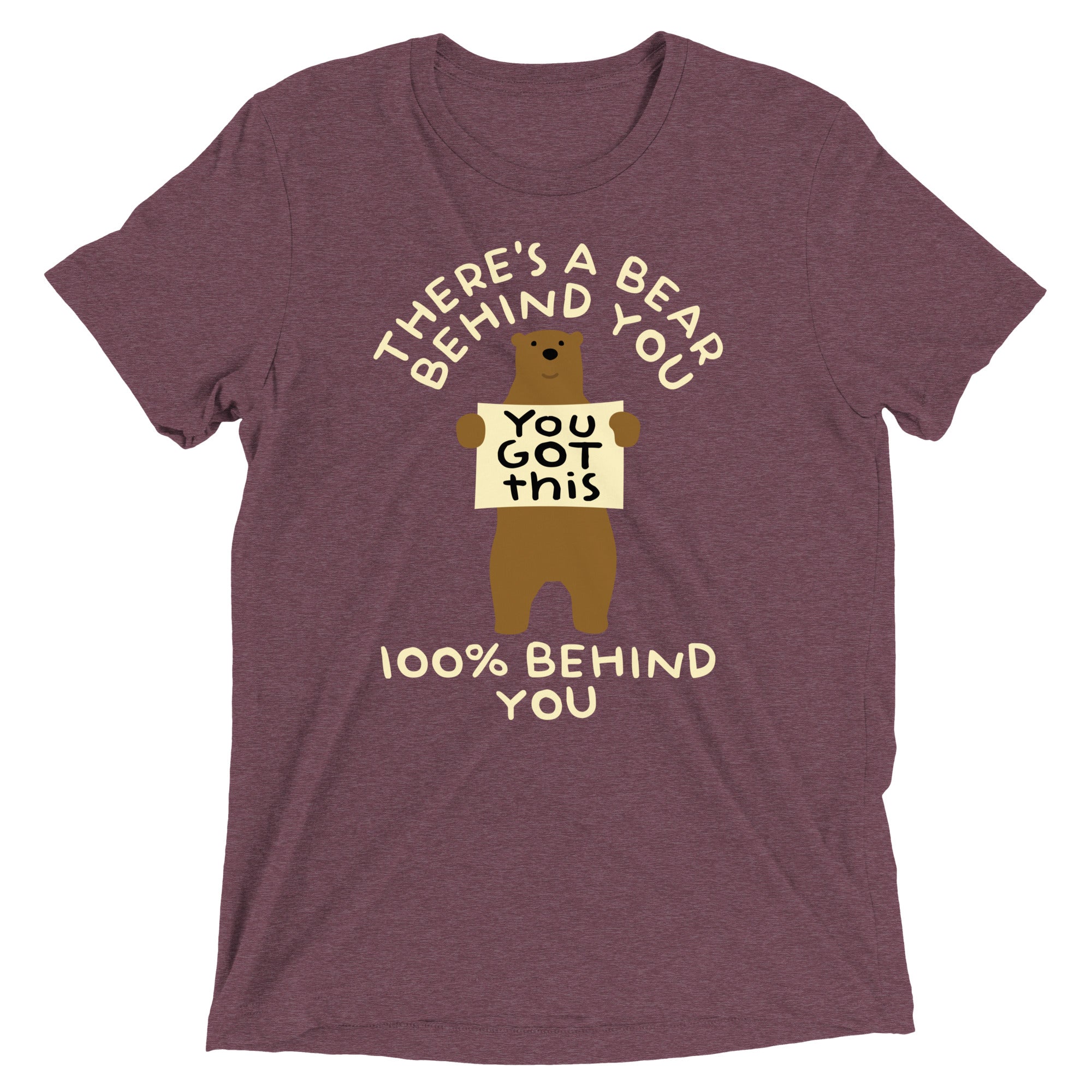 There's A Bear Behind You, 100% Behind You Men's Tri-Blend Tee