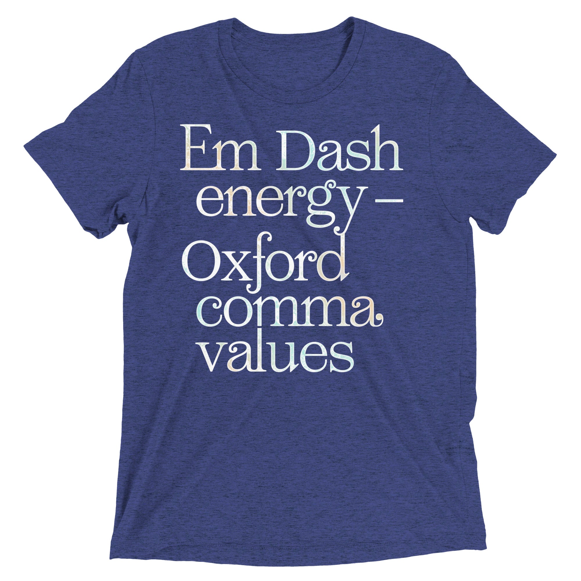 Em Dash Energy Oxford Comma Values Men's Tri-Blend Tee