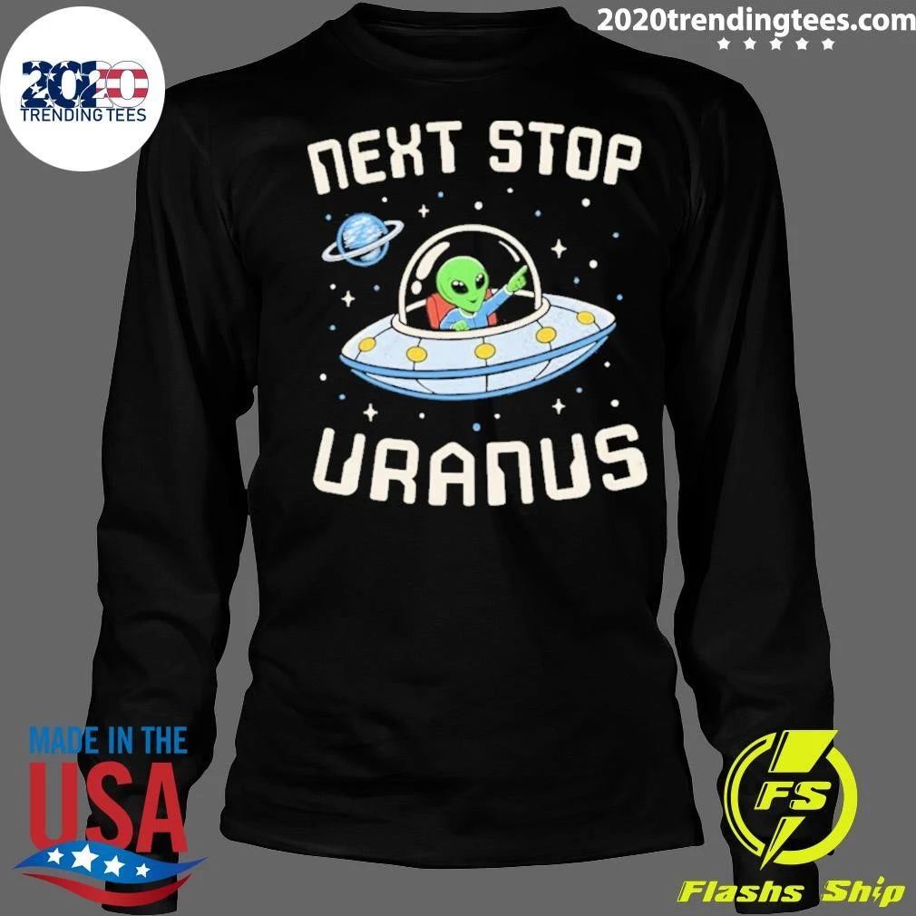 Next Stop Uranus Alien In Ufo Space Shirt