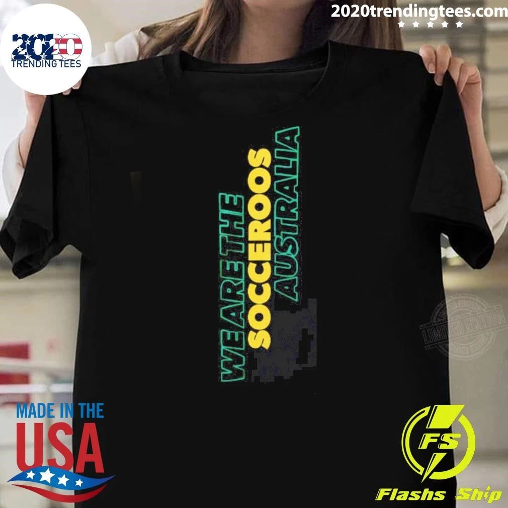 We Are The Socceroos Australia Shirt