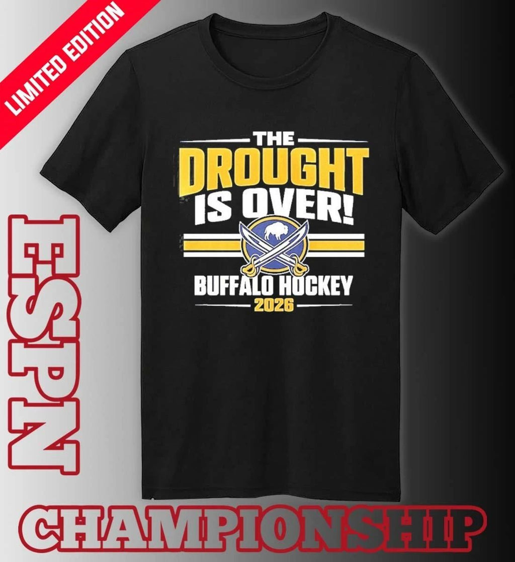 The Drought Is over Buffalo Sabres 2026 T-Shirt