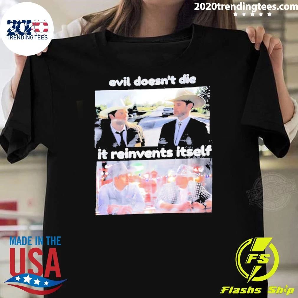 Evil Doesn’t Die It Reinvents Itself Supernatural 2026 Shirt