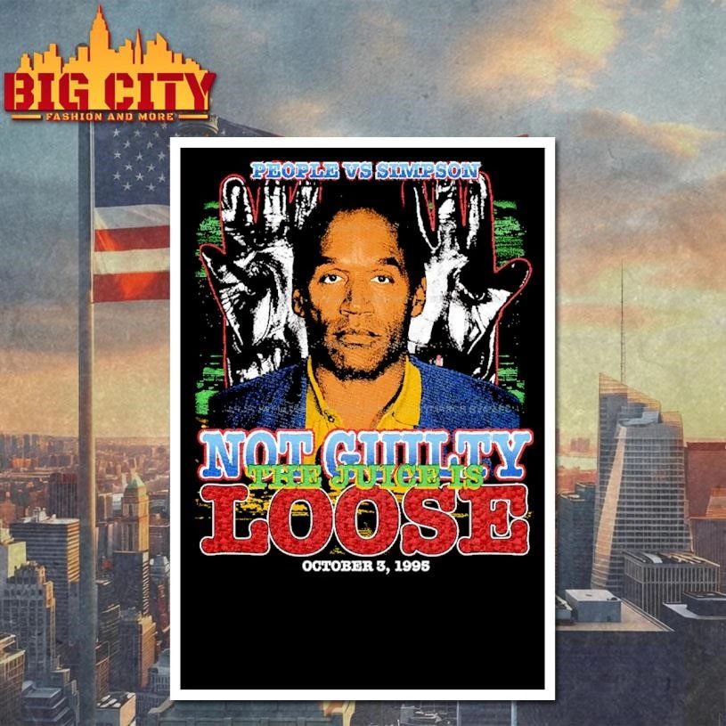 OJ Simpson People Vs Simpson Not Guilty The Juice Is Loose T-shirt