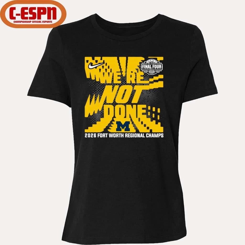 Michigan Wolverines 2026 NCAA Women’s Basketball Fort Worth Regional Champions T-Shirt