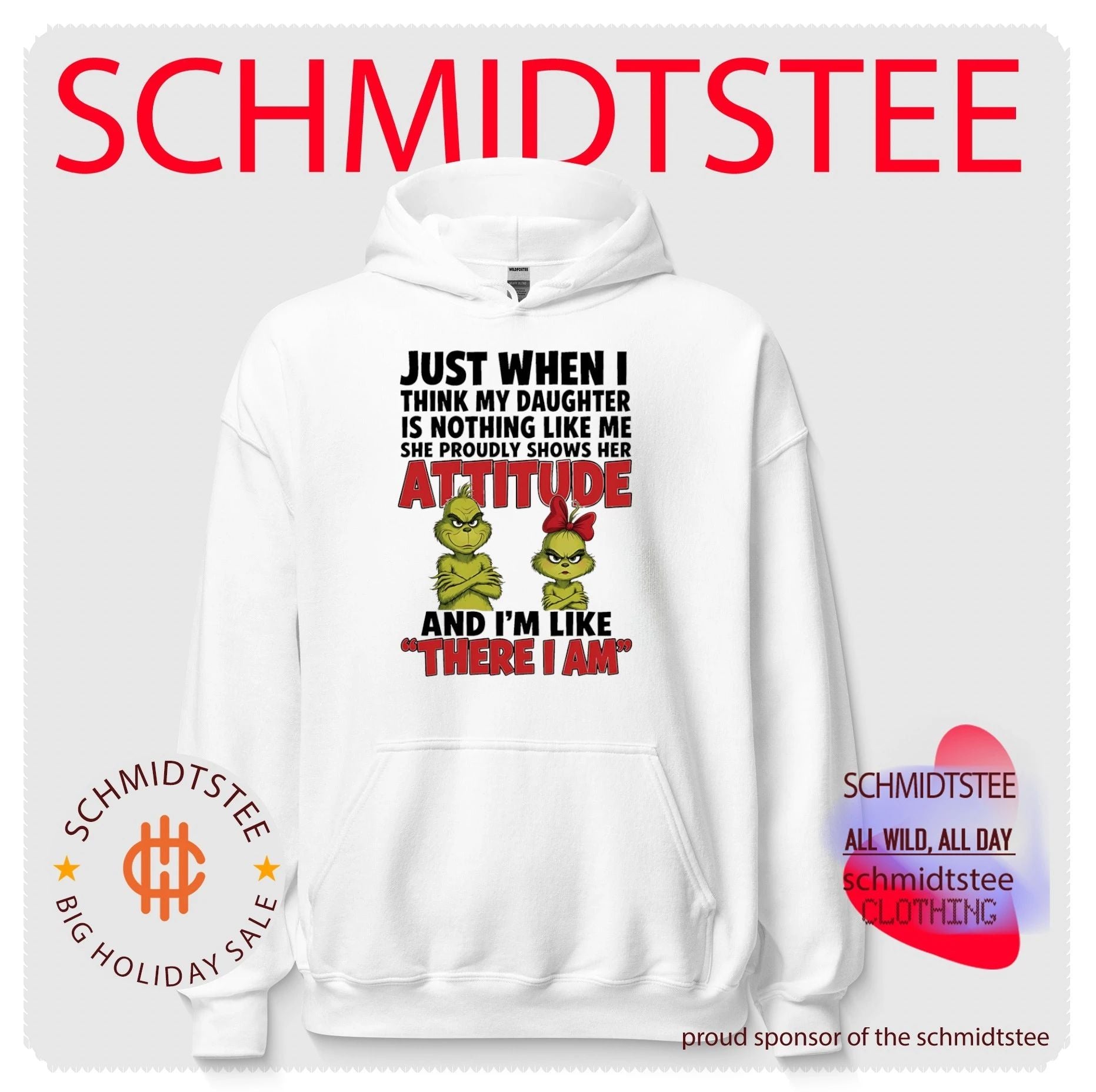 Just when I think my daughter is nothing like me she proudly shows her attitude and I’m like there I am Grinch shirt