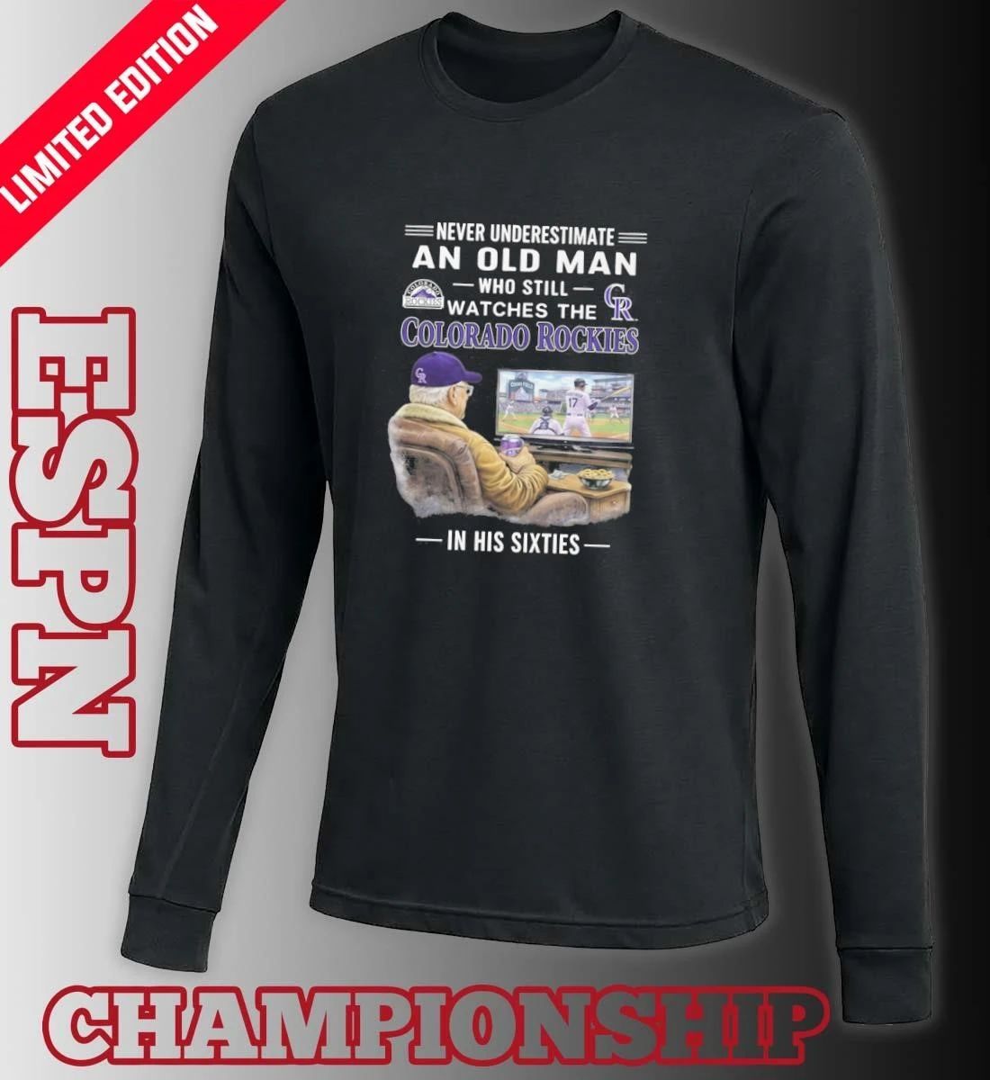 Never Underestimate An Old Man Who Still Watches The Colorado Rockies In His Sixties Shirt