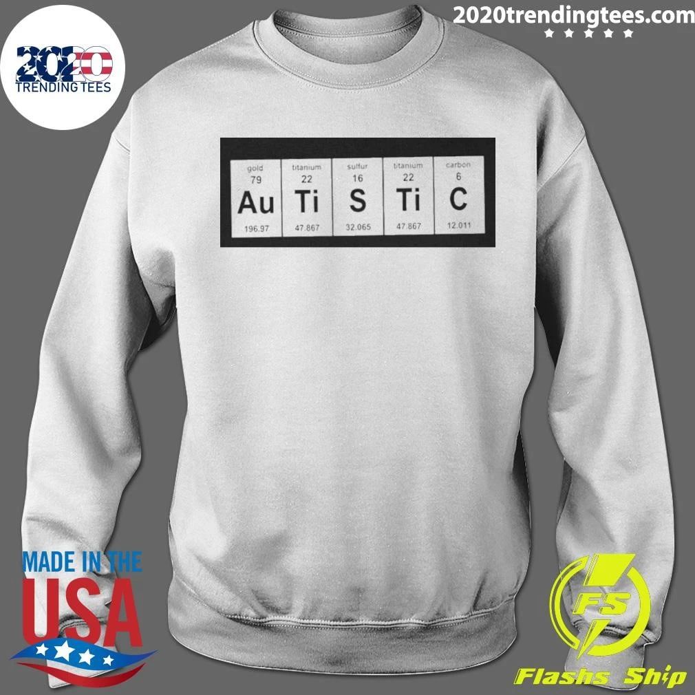 Autistic Periodic Table Autism Awareness Shirt