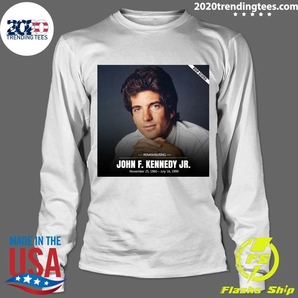 Remembering John F. Kennedy Jr. November 1960 – July 1999 Shirt