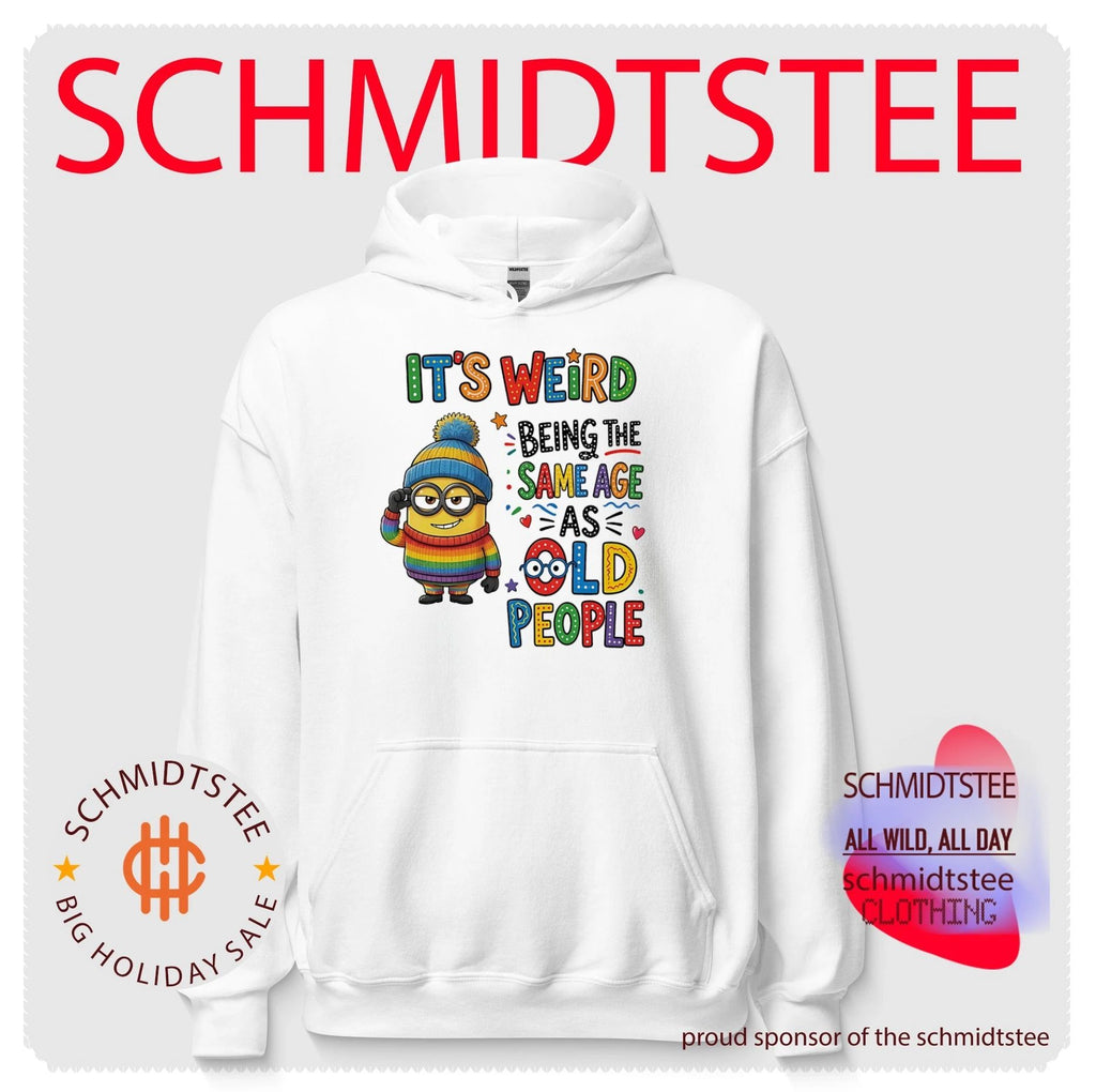 It’s weird being the same age as old people Minion shirt