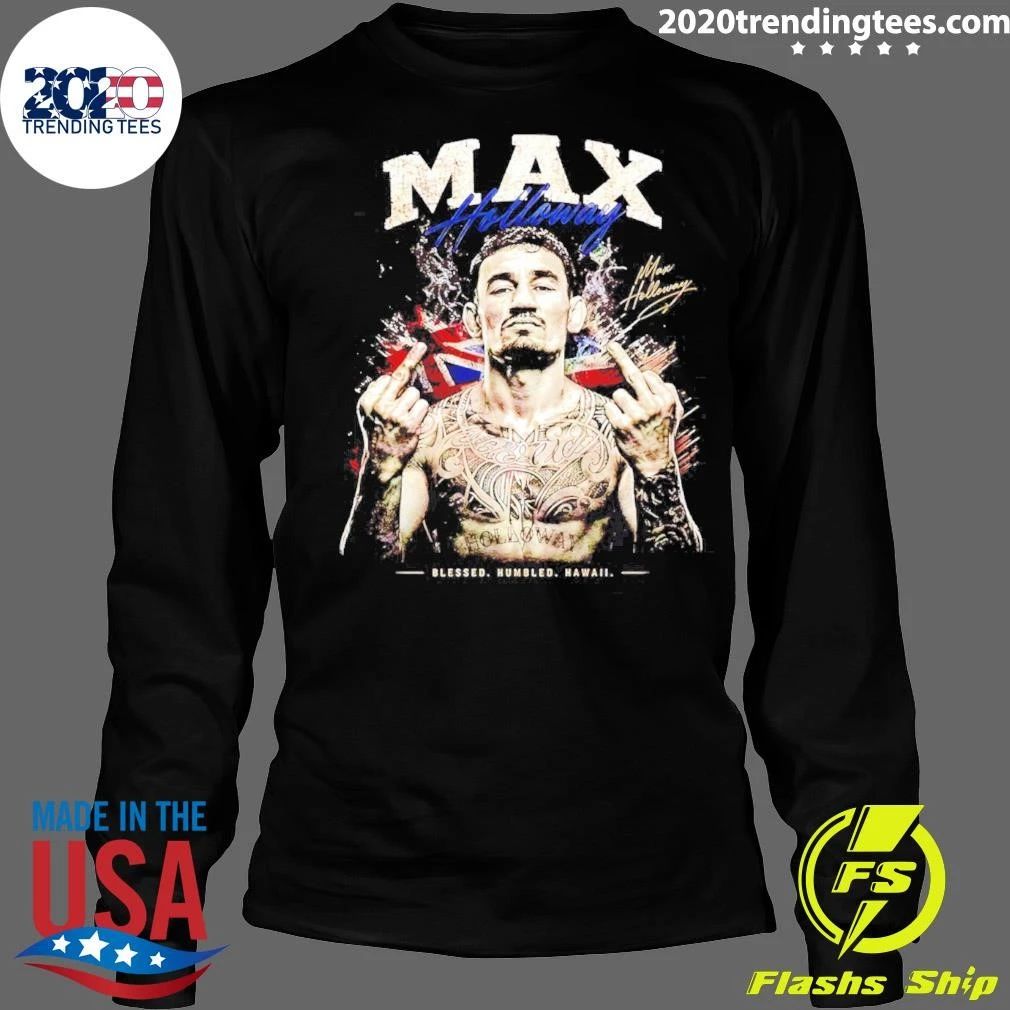 Max Holloway Blessed Humbled Hawaii Middle Finger Shirt
