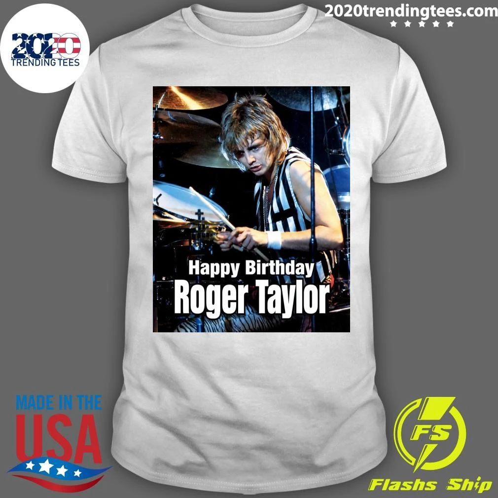 Happy 77th Birthday, Roger Taylor Shirt