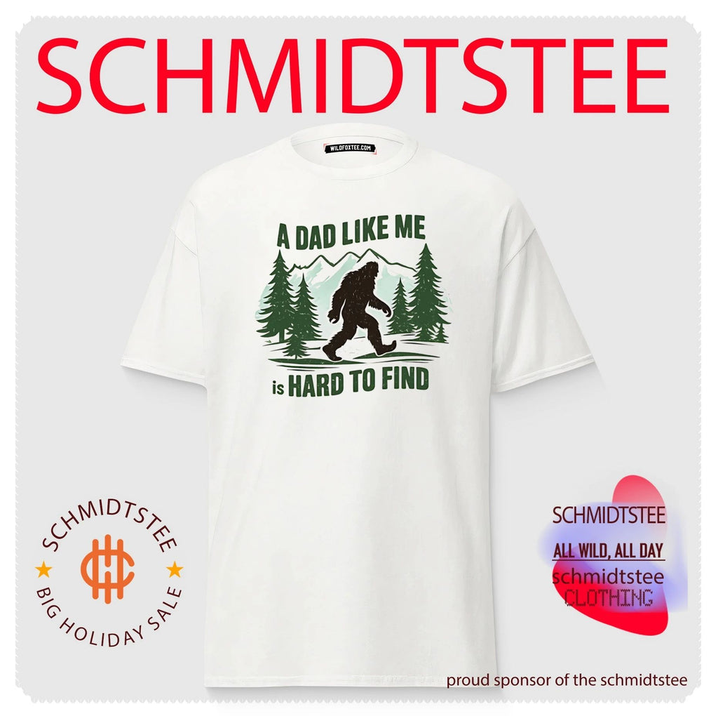 A Dad Like Me Is Hard to Find Bigfoot Sasquatch shirt