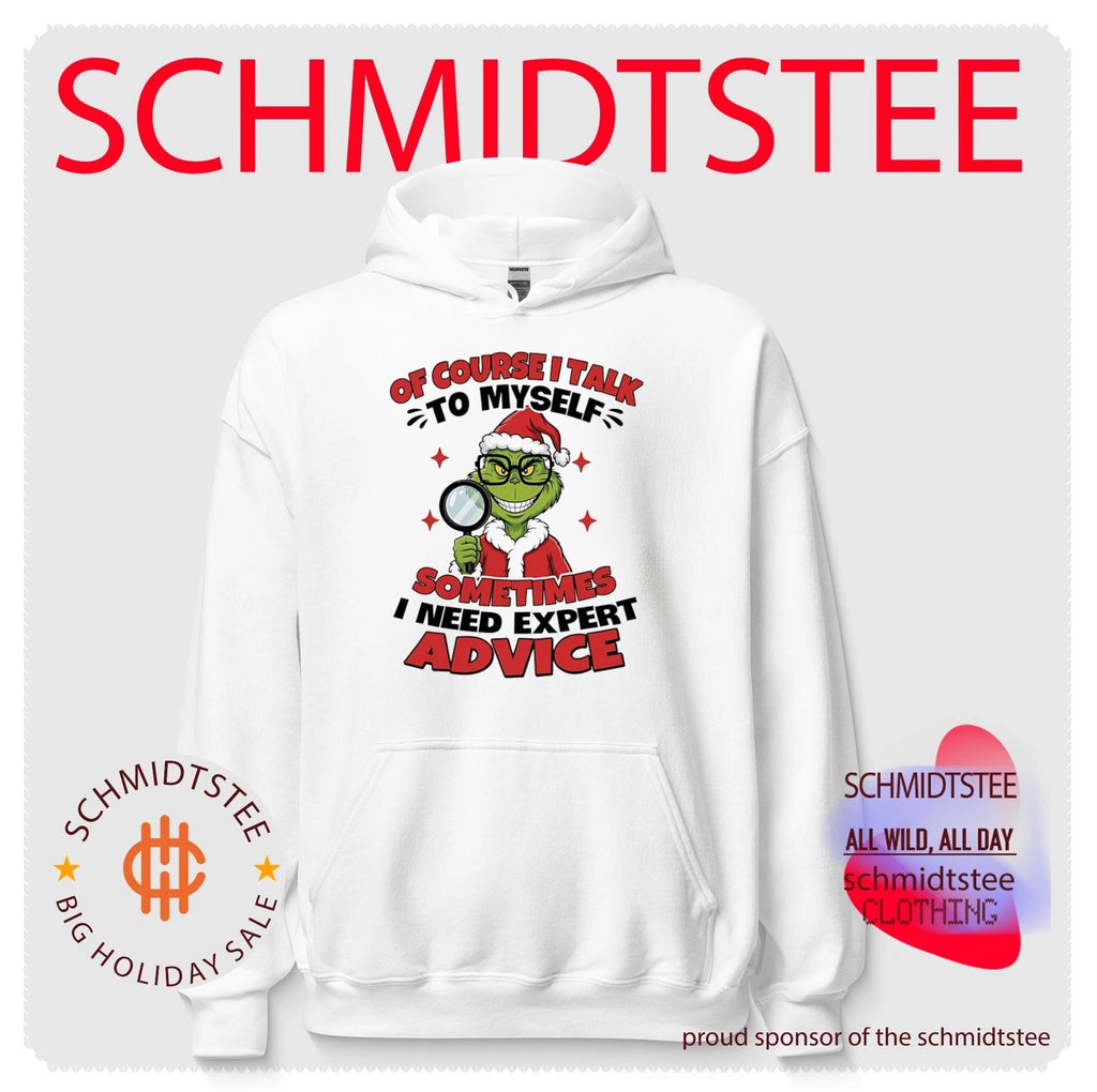 Of course I talk to myself sometimes I need expert advice Grinch shirt