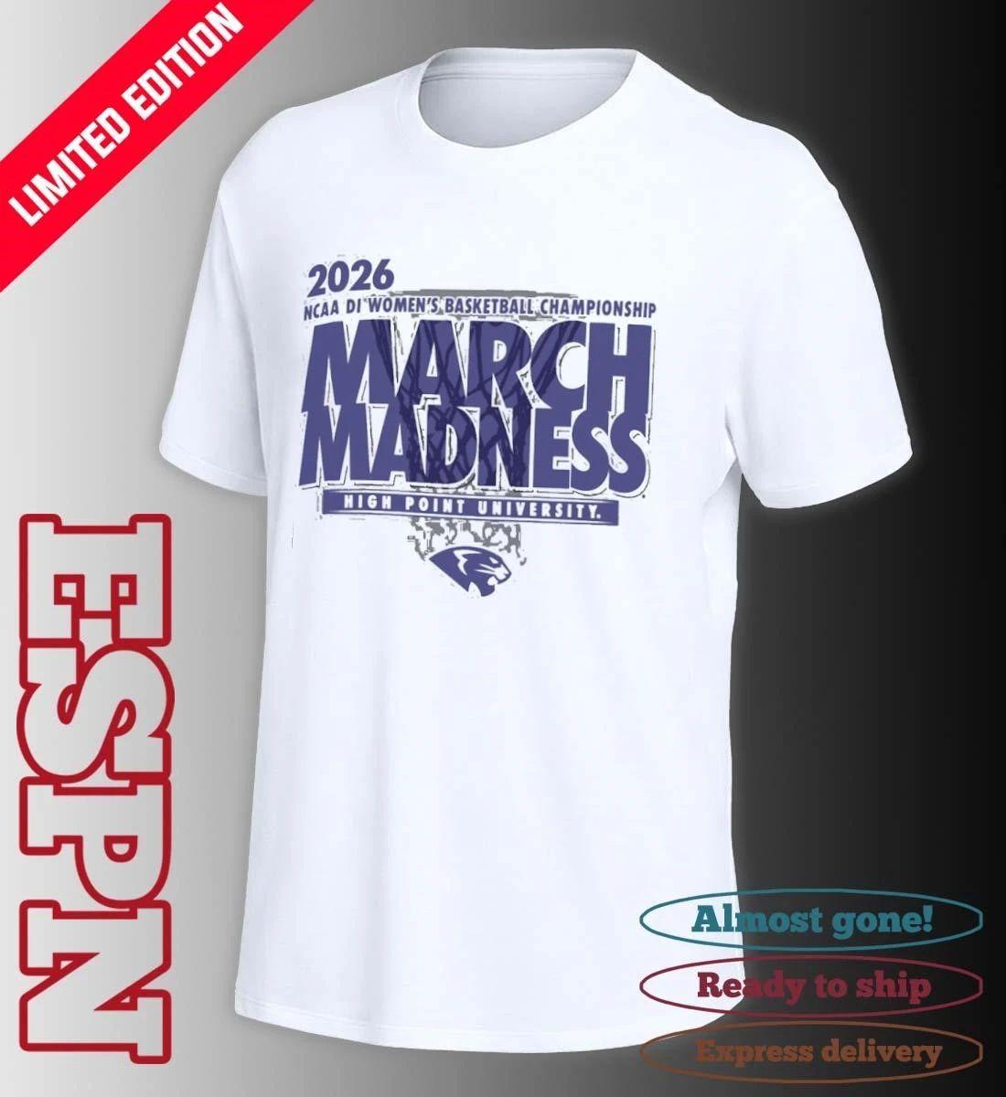 High Point University Women’s Basketball Single Team 2026 NCAA March Madness Shirt