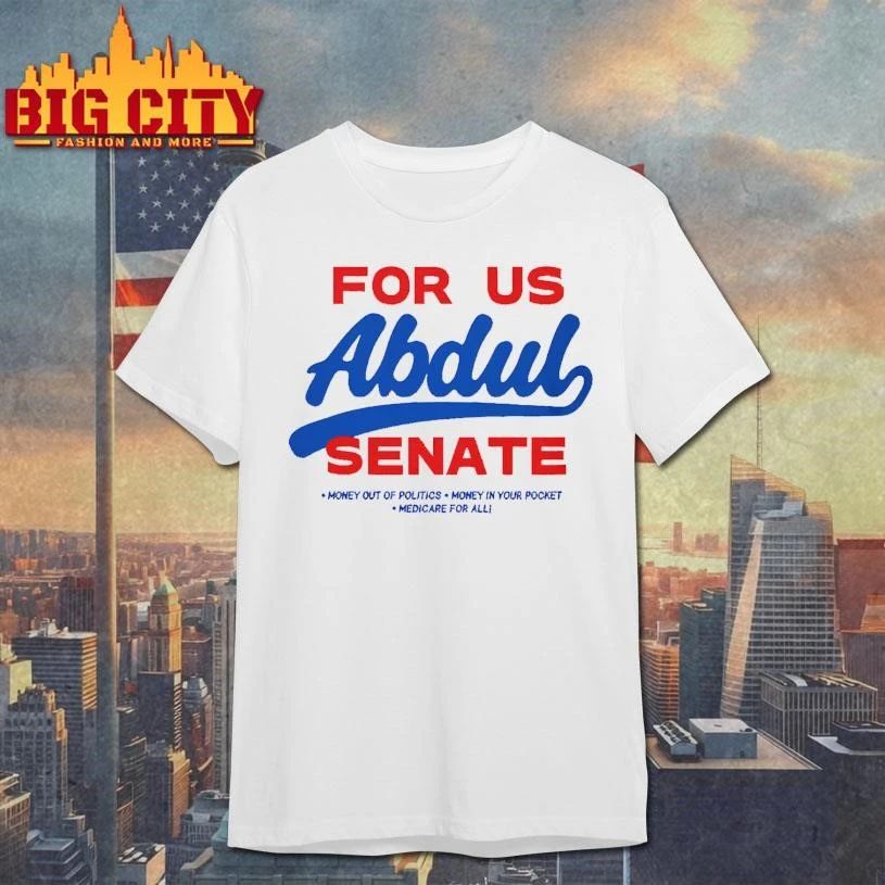 For Us Abdul Senate Money Out Of Politics Medicare For All Shirt