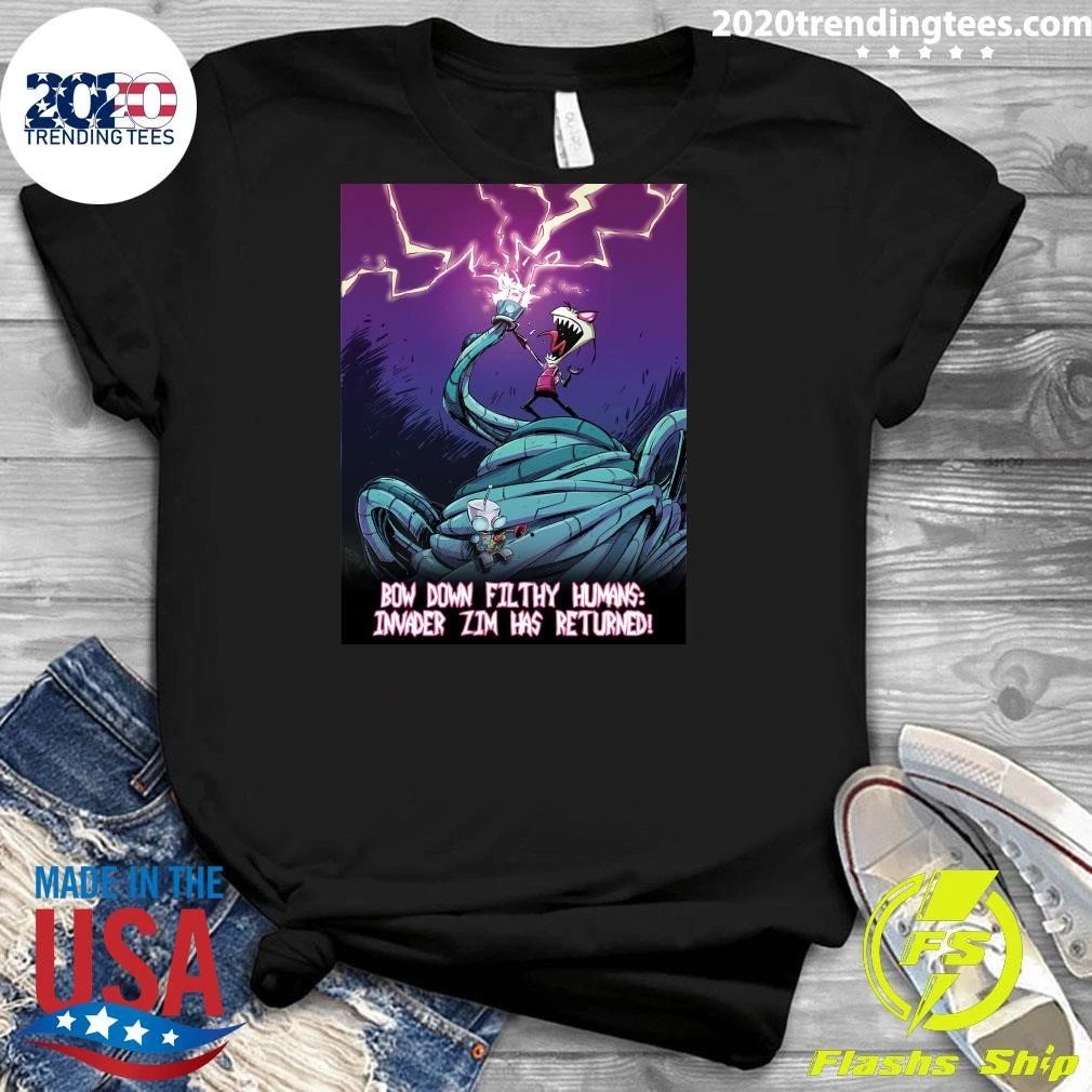 Bow Down Filthy Humans Invader Zim Has Returned Shirt